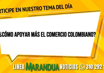 Tema del día: ¿Cómo apoyar más el comercio colombiano?