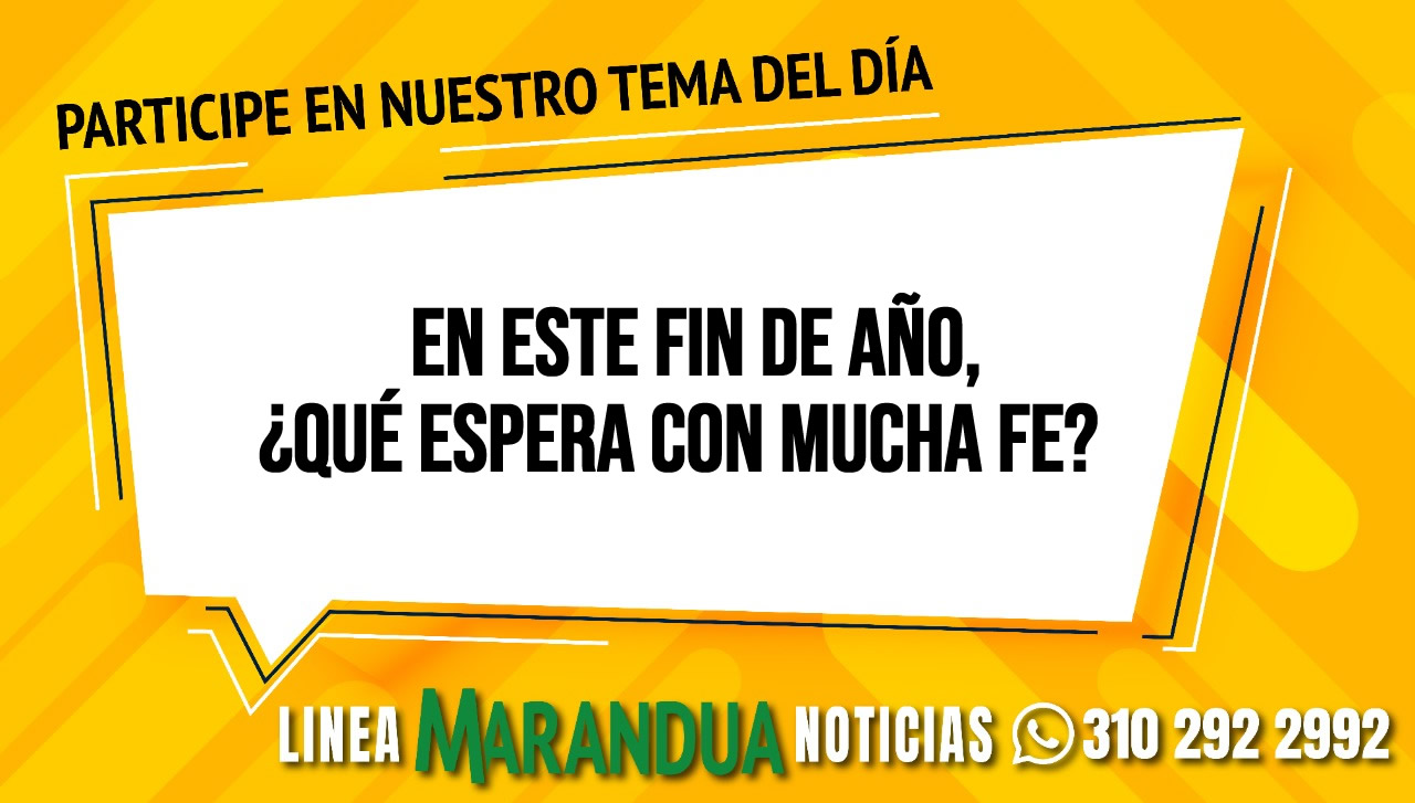 TEMA DEL DÍA: En este fin de año, ¿qué esperan con mucha fe?