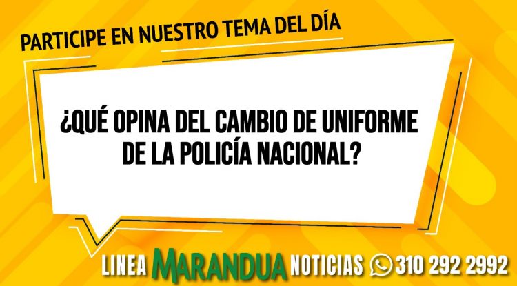 ¿Qué opina del cambio de uniforme de la Policía Nacional?
