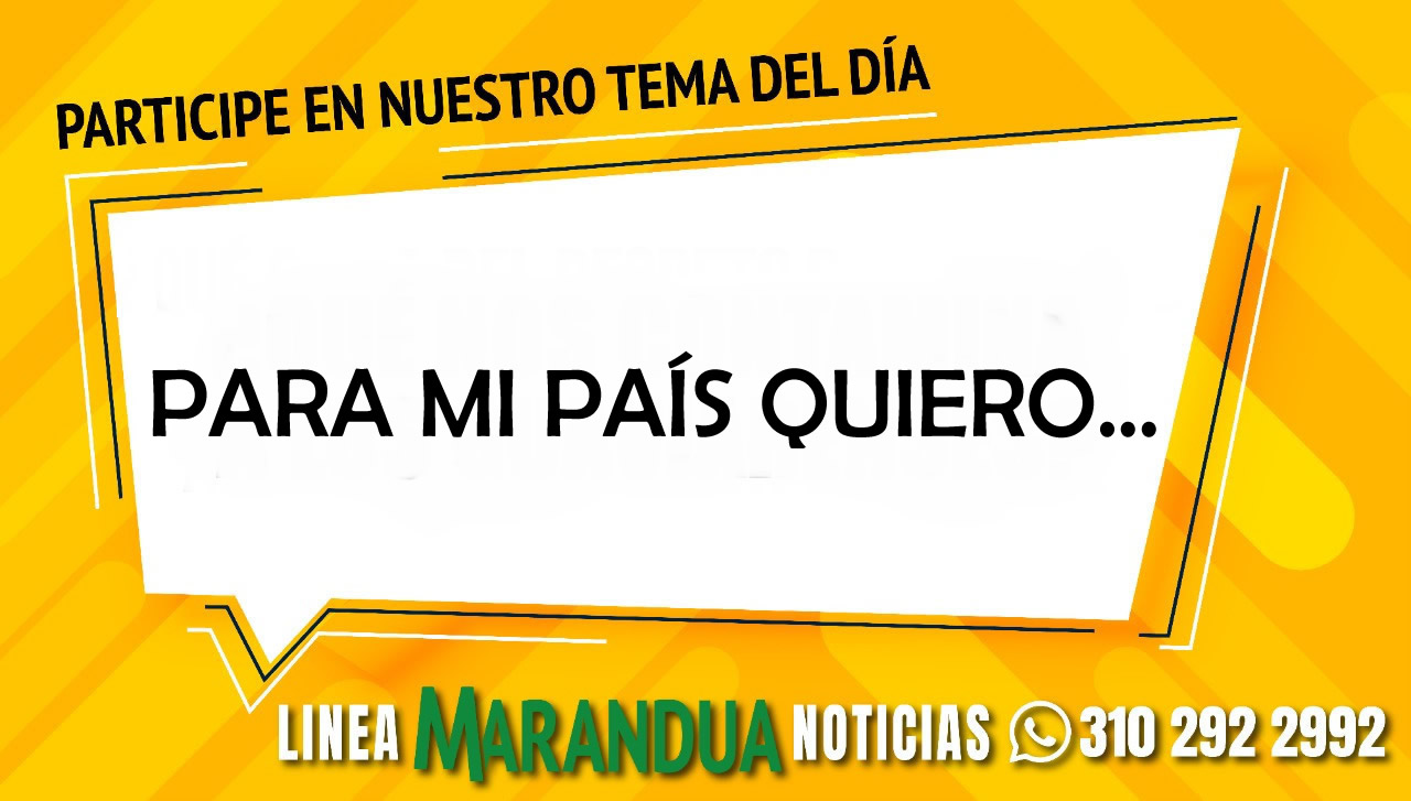 TEMA DEL DÍA: PARA MI PAÍS QUIERO...