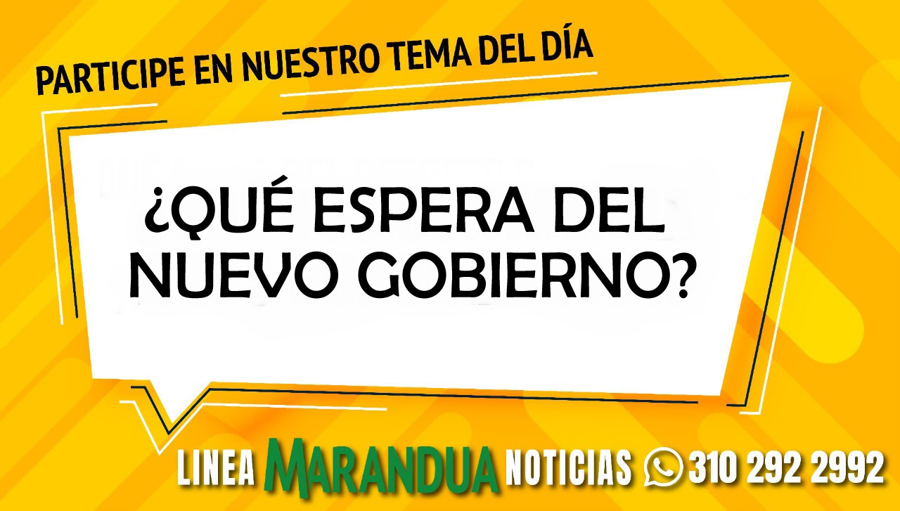 TEMA DEL DÍA: ¿QUÉ ESPERA DEL NUEVO GOBIERNO?