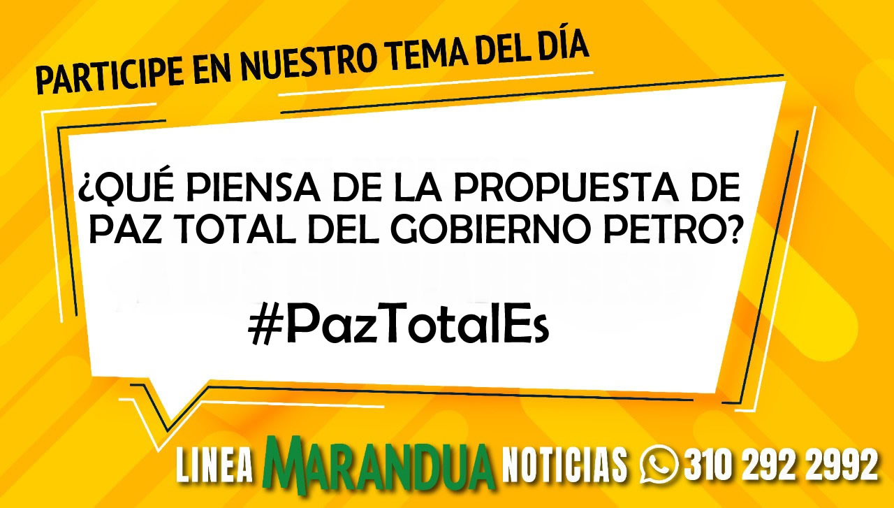 ¿QUÉ PIENSA DE LA PAZ PROPUESTA DE PAZ TOTAL DEL GOBIERNO PETRO?