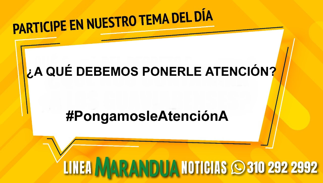 TEMA DEL DÍA: ¿A QUÉ DEBEMOS PONERLE ATENCIÓN?
