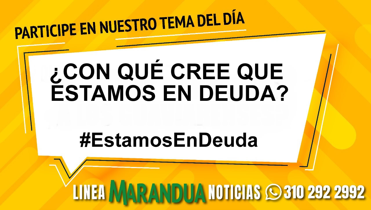 TEMA DEL DÍA: ¿CON QUÉ CREE QUE ESTAMOS EN DEUDA?