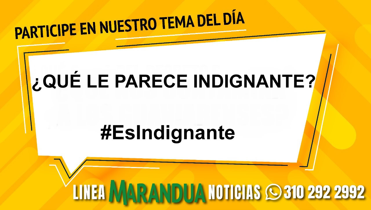 TEMA DEL DÍA: ¿QUÉ LE PARECE INDIGNANTE?