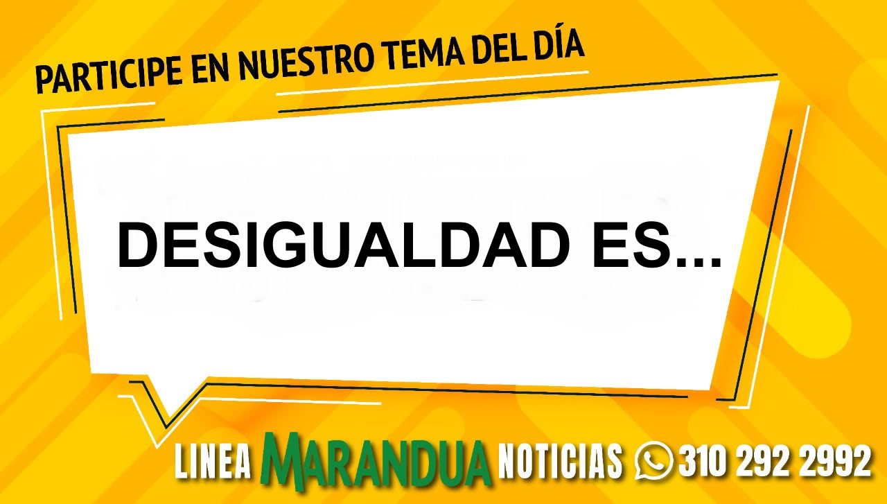 TEMA DEL DÍA: DESIGUALDAD ES...