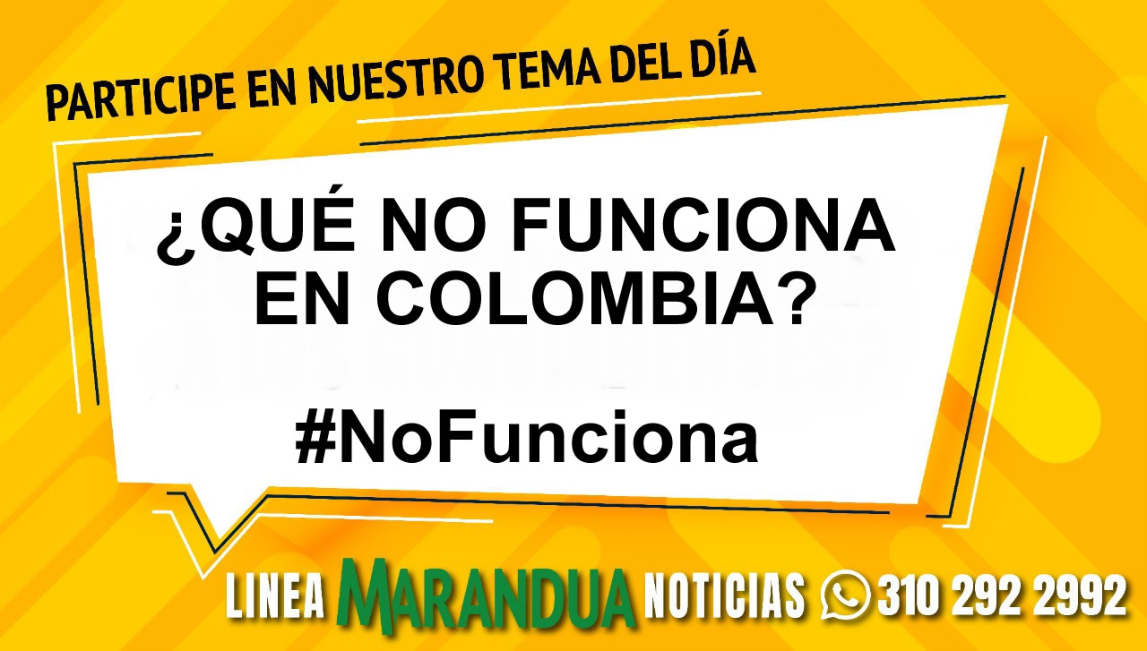 TEMA DEL DÍOA: ¿QUÉ NO FUNCIONA EN COLOMBIA