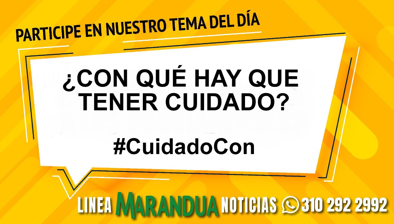 TEMA DEL DÍA: ¿CON QUÉ HAY QUE TENER CUIDADO?