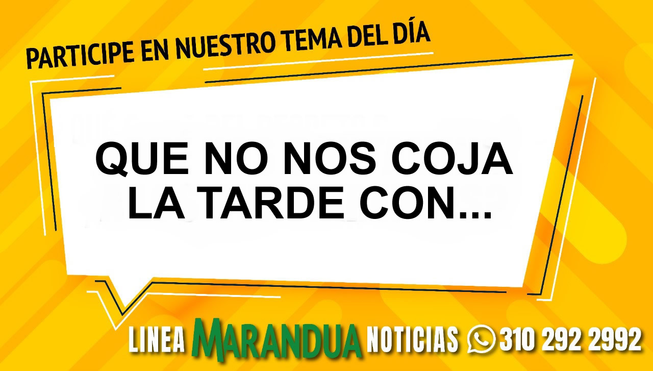 TEMA DEL DÍA: QUE NO NOS COJA LA TARDE CON...