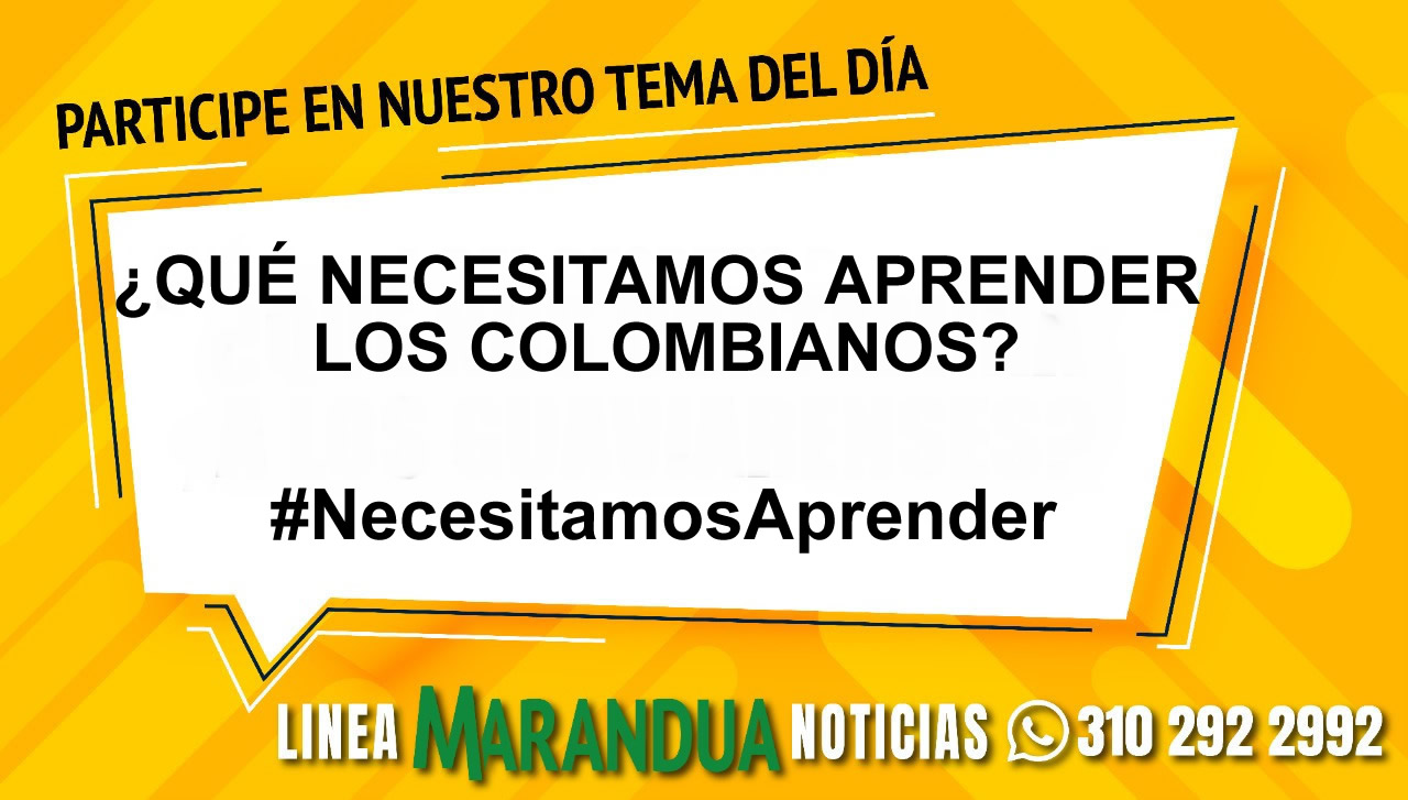 TEMA DEL DÍA: ¿QUÉ NECESITAMOS APRENDER LOS COLOMBIANOS?