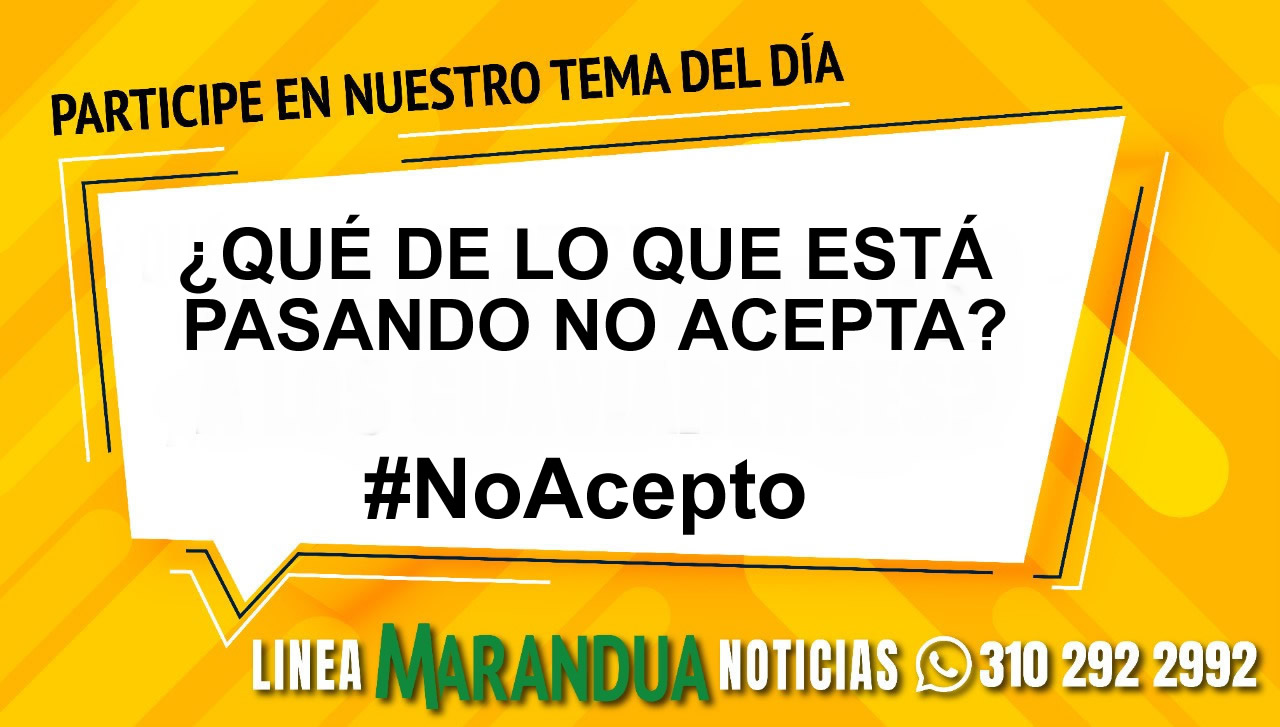 TEMA DEL DÍA: ¿QUÉ DE LO QUE ESTÁ PASANDO NO ACEPTA?