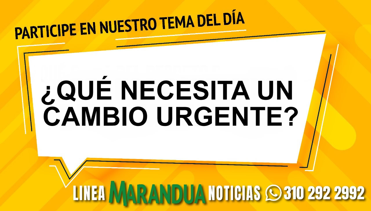 TEMA DEL DÍA: ¿QUÉ NECESITA UN CAMBIO URGENTE?