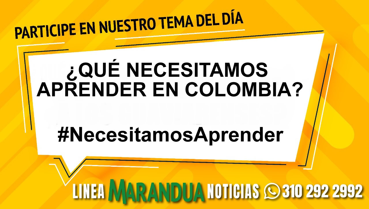 TEMA DEL DÍA: ¿QUÉ NECESITAMOS APRENDER EN COLOMBIA?