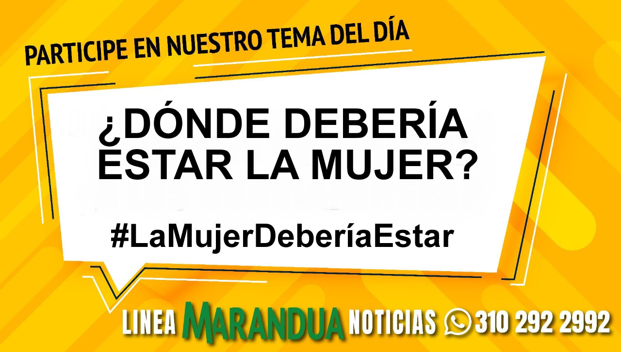 TEMA DEL DÍA: ¿DÓNDE DEBERÍA ESTAR LA MUJER?