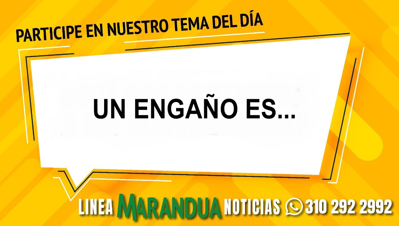 TEMA DEL DÍA: UN ENGAÑO ES...