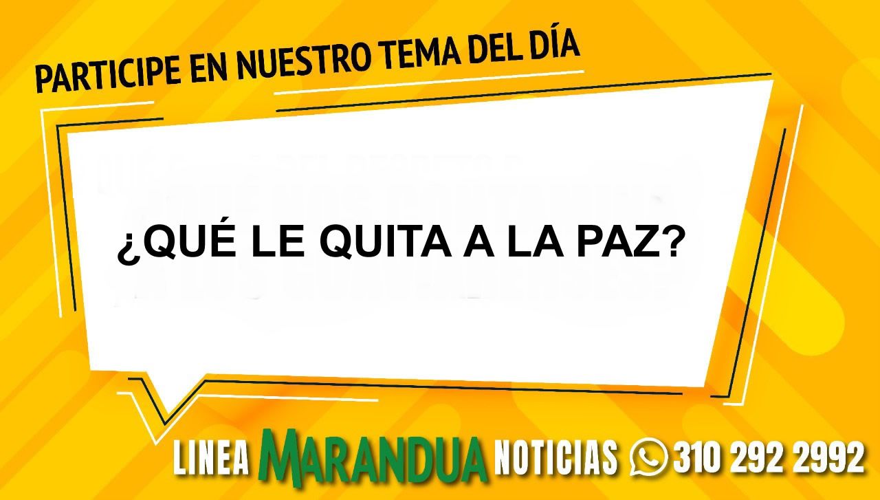 TEMA DEL DÍA: ¿QUÉ LE QUITA A LA PAZ?