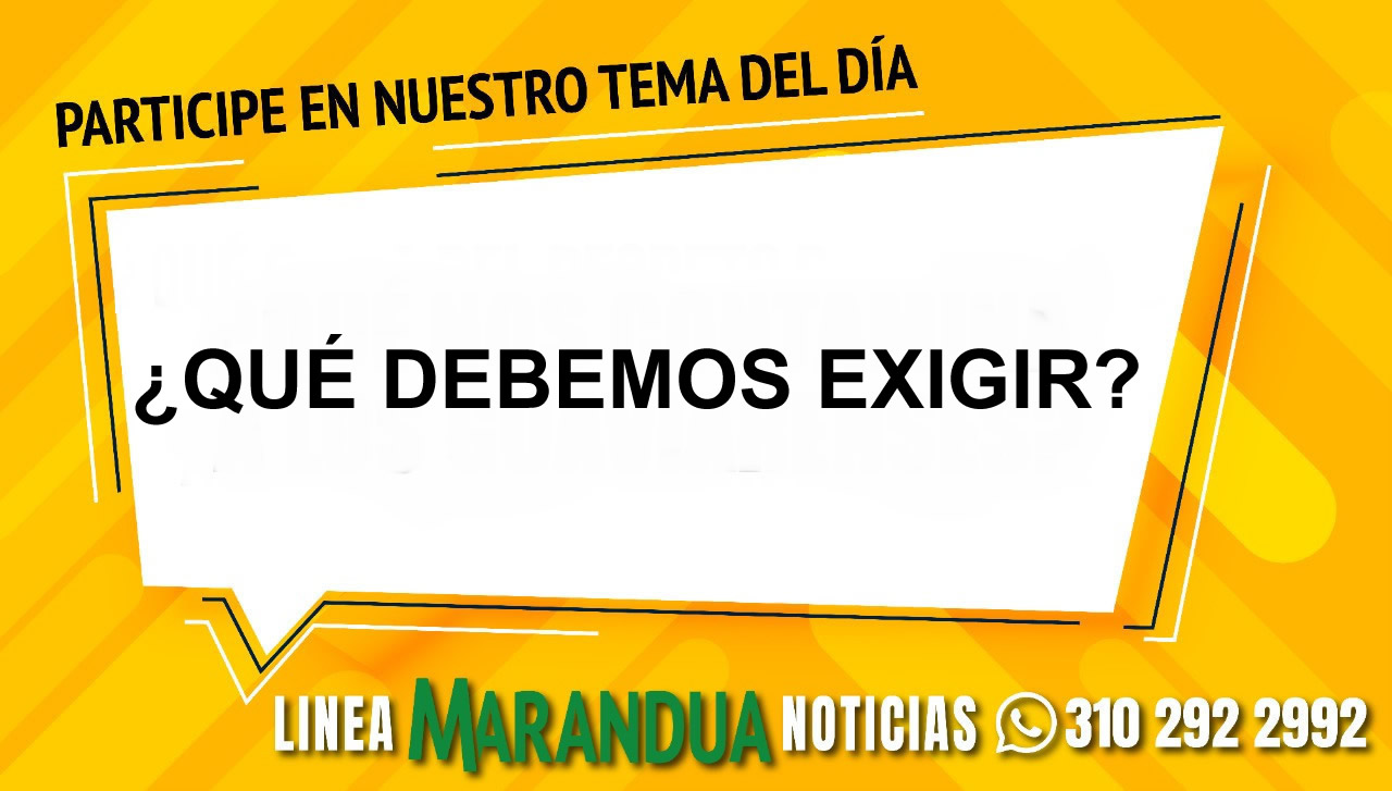 TEMA DEL DÍA: ¿QUÉ DEBEMOS EXIGIR?