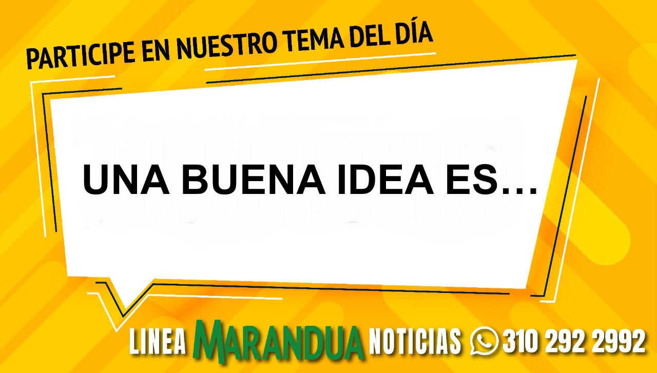 TEMA DEL DÍA: UNA BUENA IDEA ES...