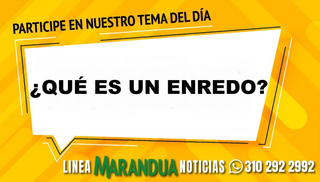 TEMA DEL DÍA: ¿QUÉ ES UN ENREDO?