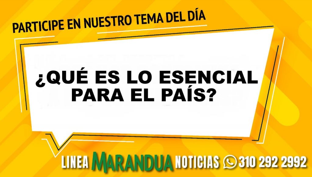 TEMA DEL DÍA: ¿QUÉ ES LO ESENCIAL PARA EL PAÍS?