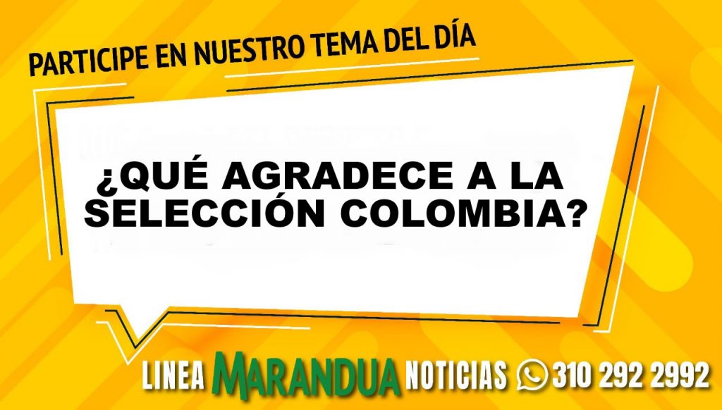 ¿QUÉ AGRADECE A LA SELECCIÓN COLOMBIA?