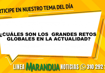 ¿CUÁLES SON LOS GRANDES RETOS GLOBALES EN LA ACTUALIDAD?