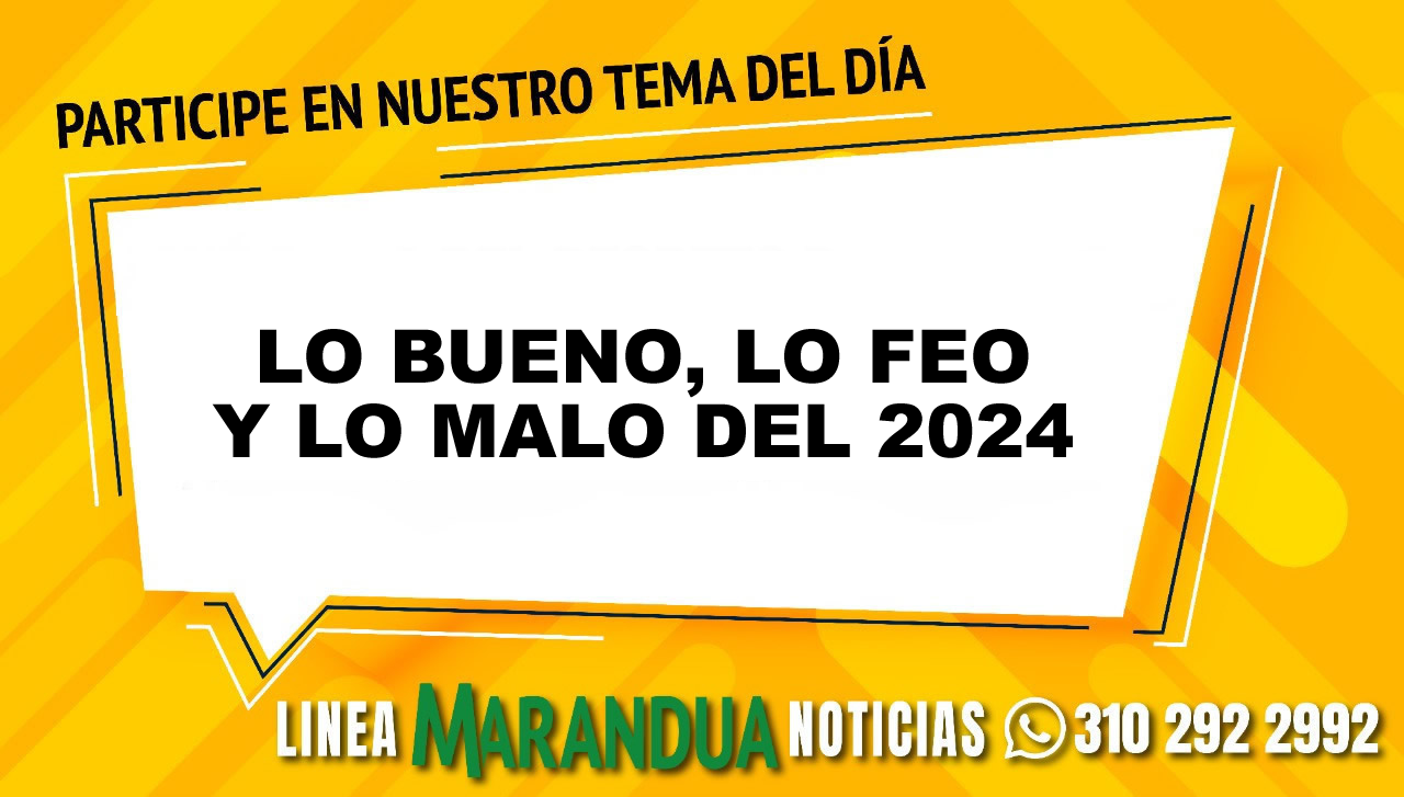 LO BUENO, LO FEO Y LO MALO DEL 2024